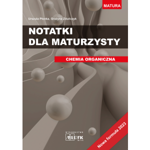 Notatki dla maturzysty T. 1 Chemia organiczna